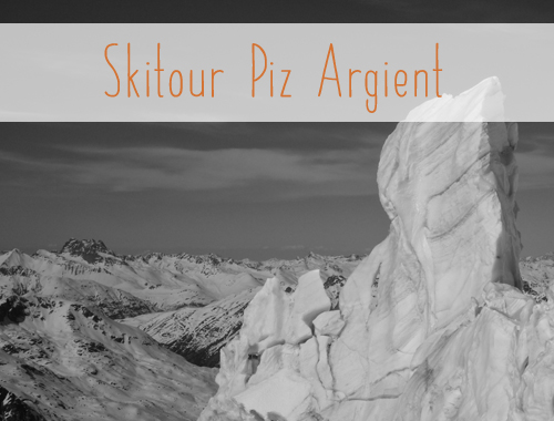 Skitour Piz Argient